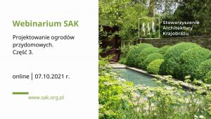 Stowarzyszenie Architektury Krajobrazu, Webinar SAK projektowanie ogrodów cz. 3