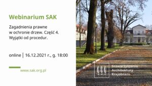Stowarzyszenie Architektury Krajobrazu, Webinarium SAK zagadnienia prawne w ochronie drzew 4
